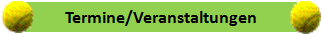 Termine/Veranstaltungen Termine/Veranstaltungen