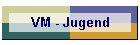 VM - Jugend